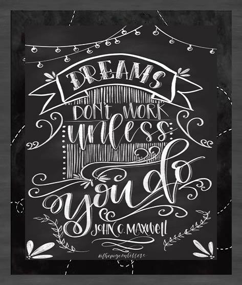 Dreams don't work unless you do. Clair at Hearthandmade: http://www.hearthandmade.co.uk/skillshare-classes-lettering/