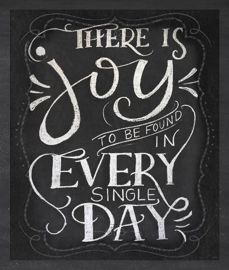There is joy to be found in every day. TheBlackandWhiteShop on Etsy at https://www.etsy.com/listing/493637111/there-is-joy-poster?ref=shop_home_active_3
